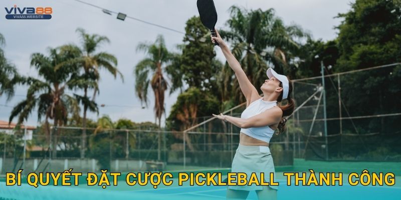 Bí quyết đặt cược Pickleball thành công