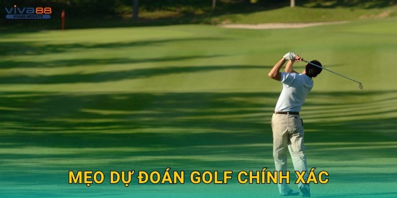 Mẹo dự đoán Golf chính xác