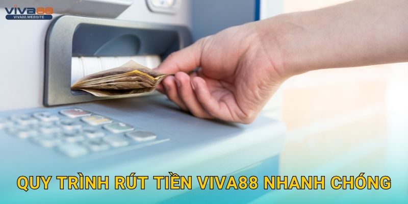 Rút tiền an toàn – Nhận thưởng liền tay tại Viva88 2 Quy trình rút tiền Viva88 nhanh chóng