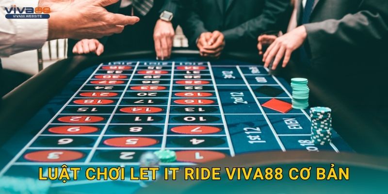 Luật chơi Let It Ride Viva88 cơ bản