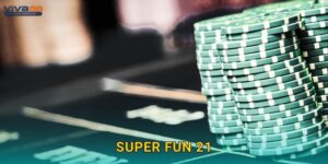 Super Fun 21 độc đáo – Lối chơi sáng tạo tại Viva88