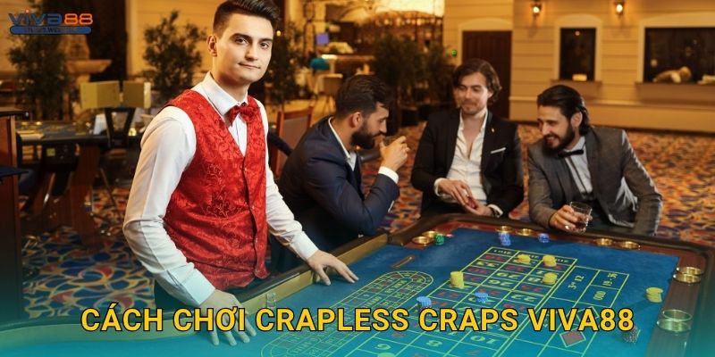 Cách chơi Crapless Craps Viva88