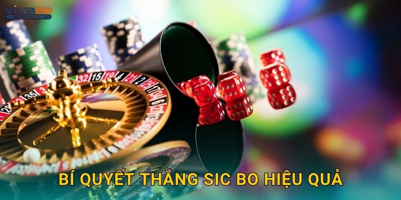 Bí quyết thắng Sic Bo hiệu quả