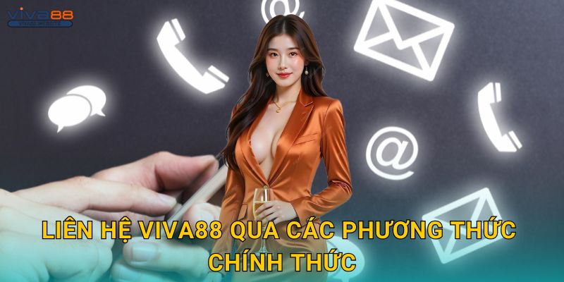 Liên hệ Viva88 qua các phương thức chính thức